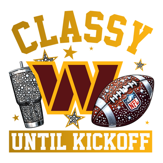 Game Day " Classy until kick off shirt"