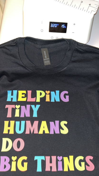 Helping Tiny Humans TShirt