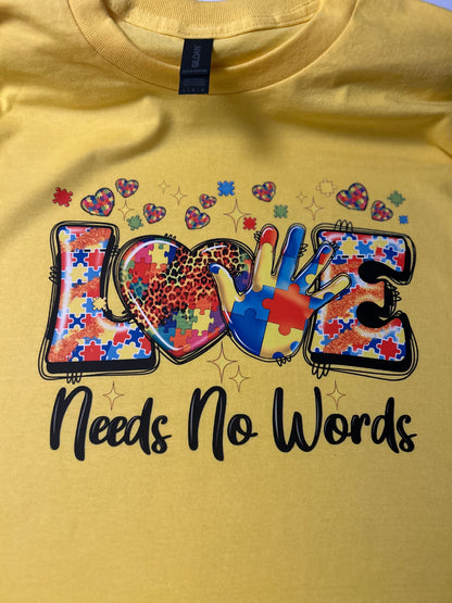 Love Needs No Words Shirt