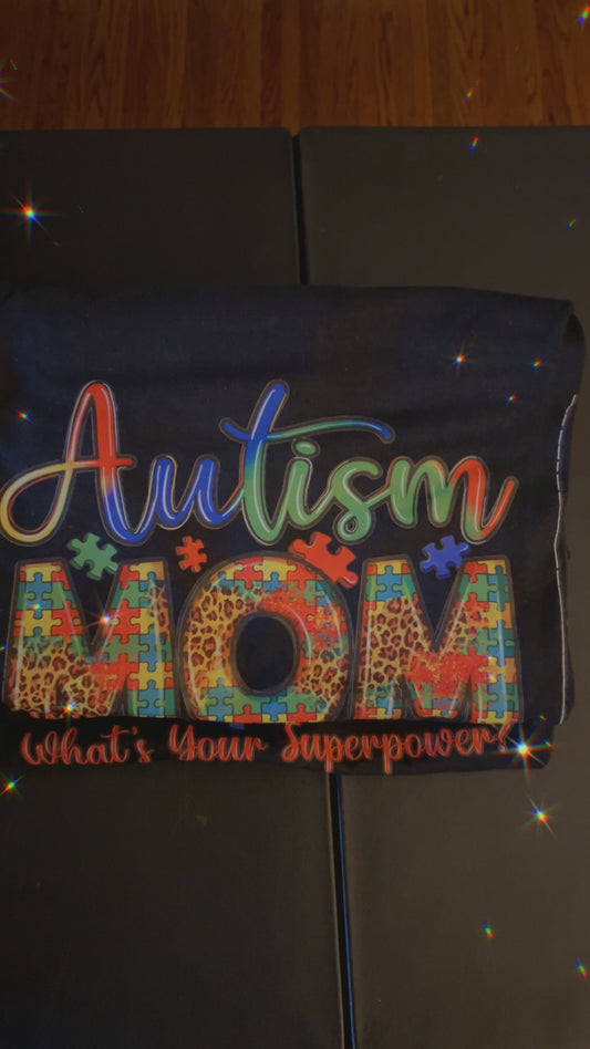 Autism Mom (What’s your super power) Shirt