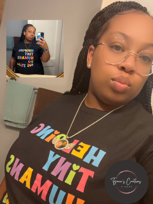 Helping Tiny Humans TShirt