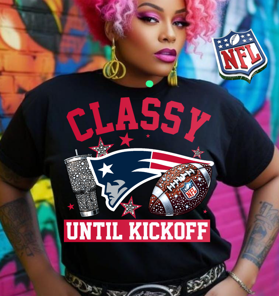 NFL Classy Until Kickoff T-Shirt