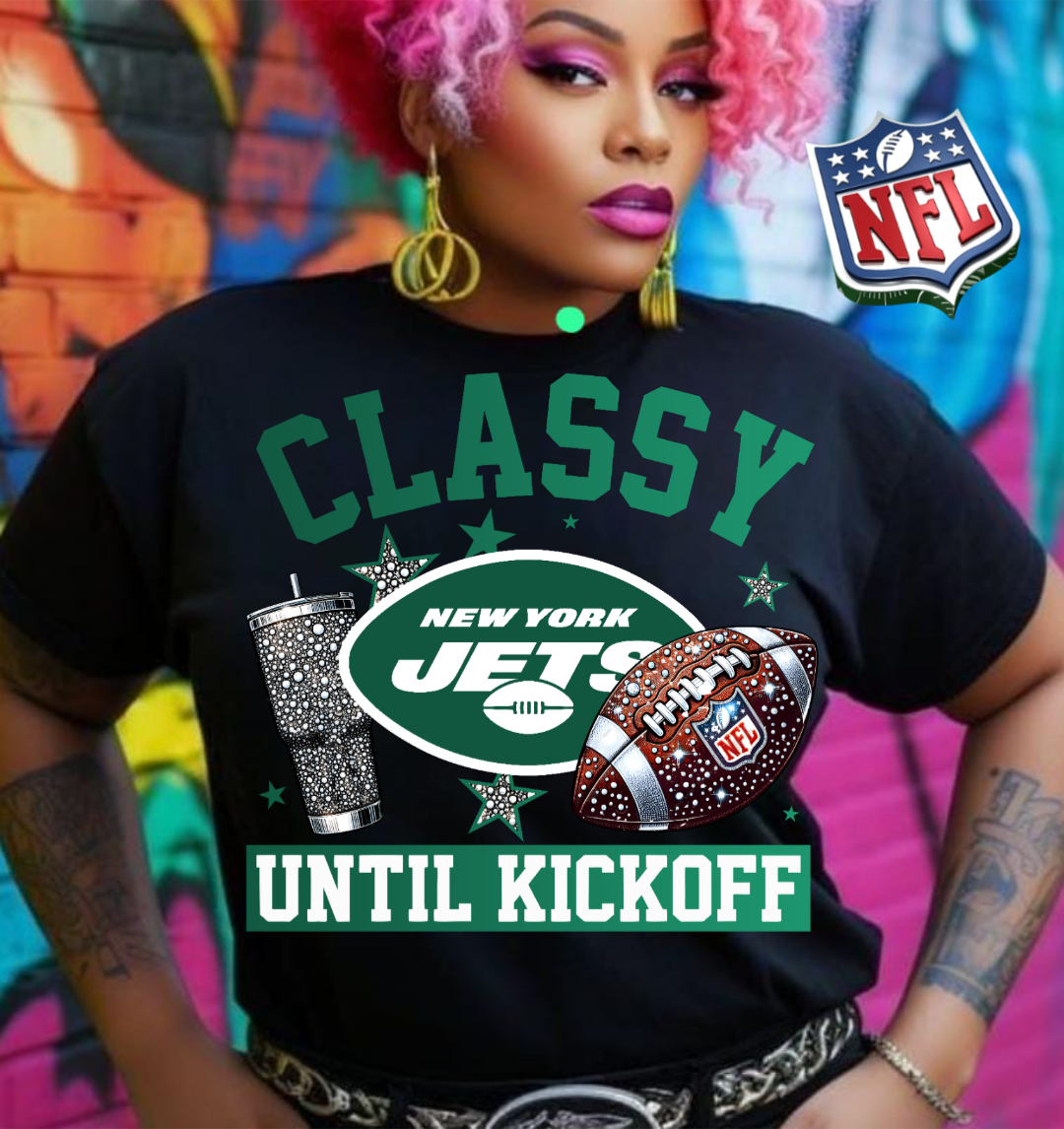 NFL Classy Until Kickoff T-Shirt