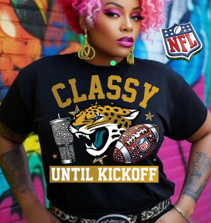 NFL Classy Until Kickoff T-Shirt