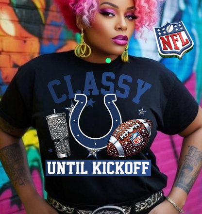 NFL Classy Until Kickoff T-Shirt