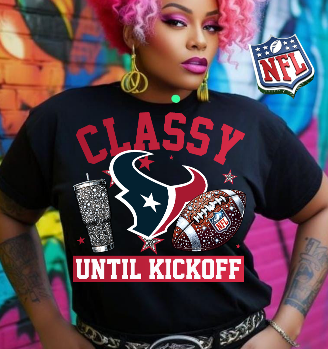 NFL Classy Until Kickoff T-Shirt