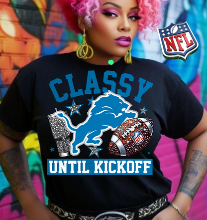 NFL Classy Until Kickoff T-Shirt