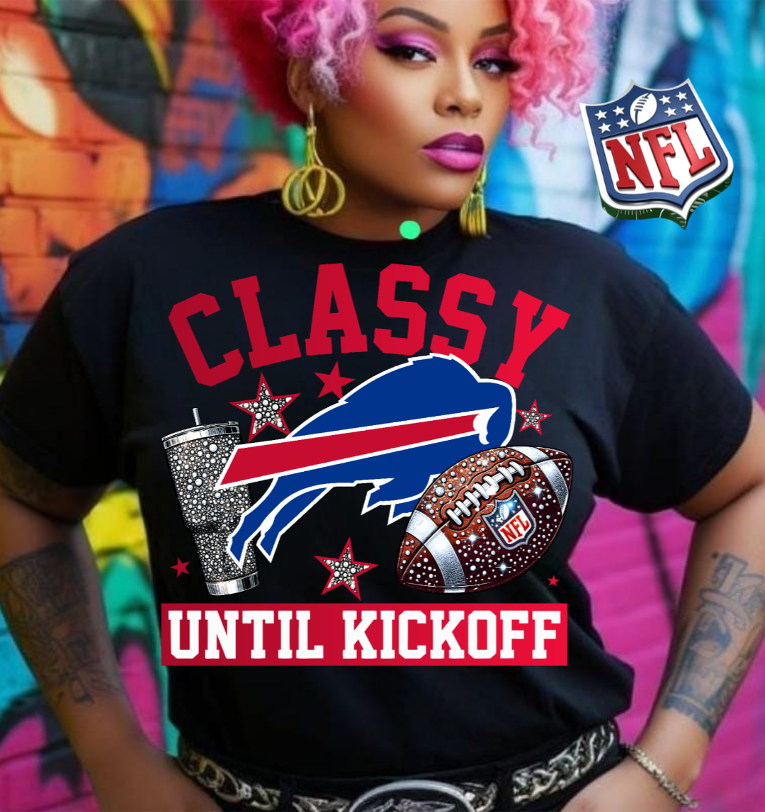 NFL Classy Until Kickoff T-Shirt