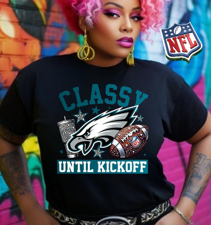 NFL Classy Until Kickoff T-Shirt
